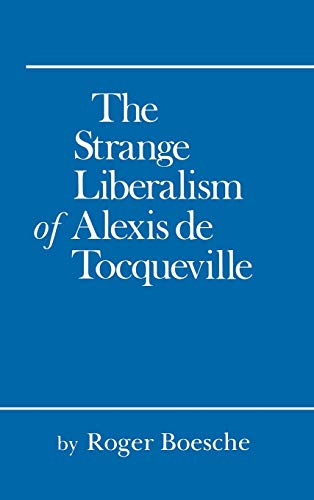 Imagen de archivo de The Strange Liberalism of Alexis de Tocqueville a la venta por Better World Books: West