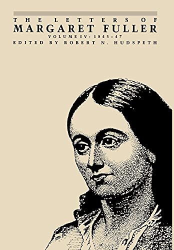Beispielbild fr The Letters of Margaret Fuller : 1845-1847 zum Verkauf von Better World Books