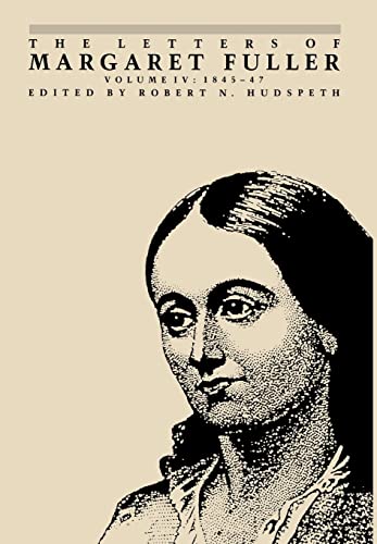 The Letters of Margaret Fuller: 1845â€“1847 (9780801419720) by Fuller, Margaret