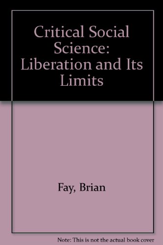 Imagen de archivo de Critical Social Science: Liberation and Its Limits a la venta por Alplaus Books