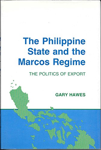 Beispielbild fr The Philippine State and the Marcos Regime : The Politics of Export zum Verkauf von Better World Books