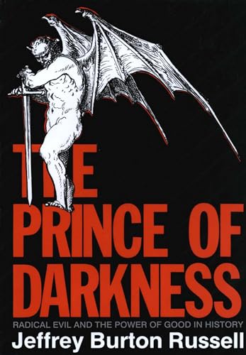Prince of Darkness: Radical Evil and the Power of Good in History (Revised) - Russell, Jeffrey Burton