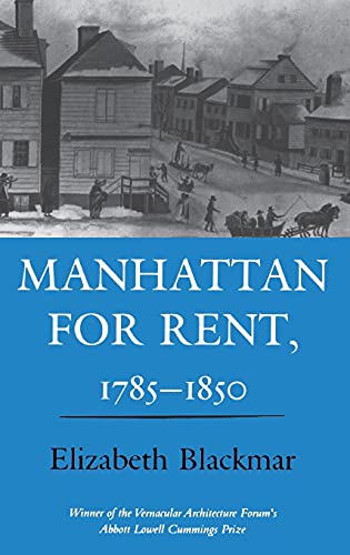 Stock image for Manhattan for Rent, 1785-1850 for sale by Willis Monie-Books, ABAA