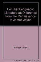 Imagen de archivo de Peculiar Language: Literature As Difference from the Renaissance to James Joyce a la venta por Burke's Book Store