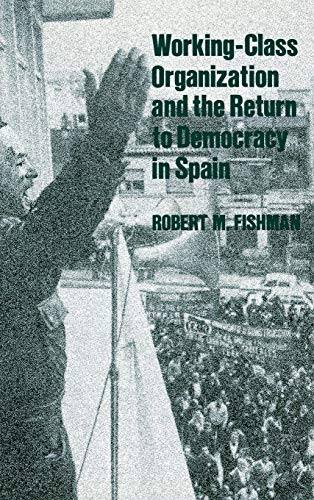 Stock image for Working Class Organization and the Return to Democracy in Spain for sale by ThriftBooks-Dallas