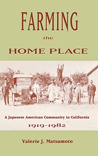 Stock image for Farming the Home Place : A Japanese Community in California, 1919-1982 for sale by Better World Books