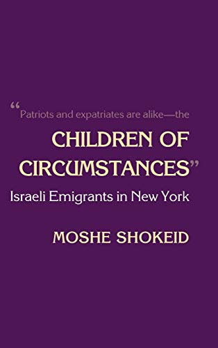 9780801420788: Children of Circumstances: Israeli Emigrants in New York (Anthropology of Contemporary Issues)