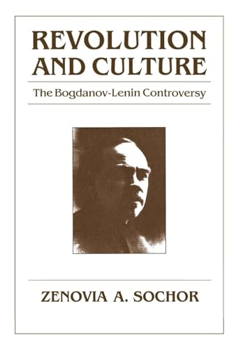 Imagen de archivo de Revolution and Culture: The Bogdanov-Lenin Controversy (Studies in Soviet History and Society) a la venta por Devils in the Detail Ltd