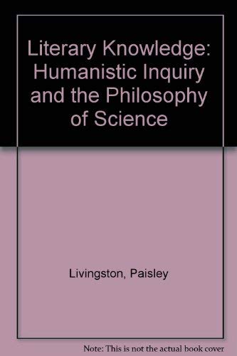 Beispielbild fr Literary Knowledge: Humanistic Inquiry and the Philosophy of Science zum Verkauf von Books From California