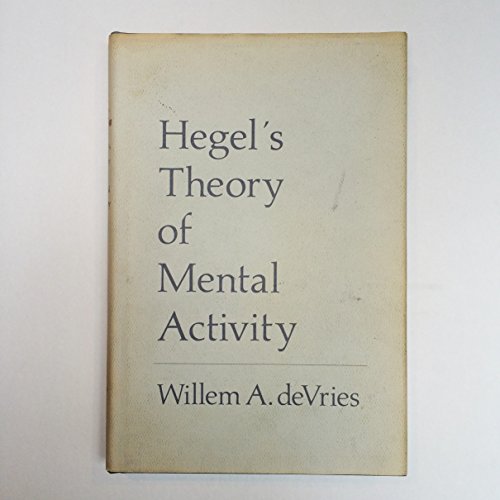 Stock image for Hegel's Theory of Mental Activity: An Introduction to Theoretical Spirit for sale by ThriftBooks-Dallas