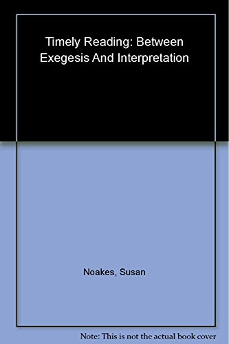 Imagen de archivo de Timely Reading: Between Exegesis and Interpretation a la venta por ThriftBooks-Atlanta