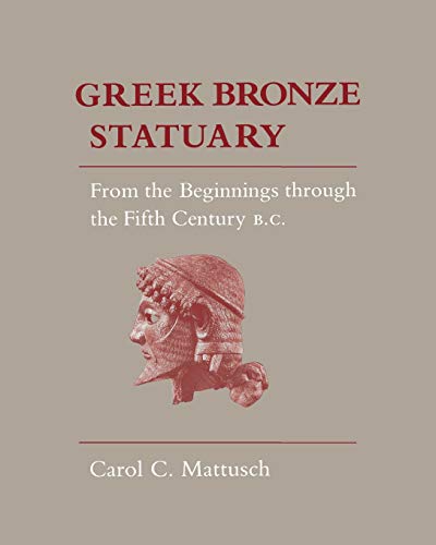 9780801421488: Greek Bronze Statuary: From the Beginnings Through the Fifth Century B.C.