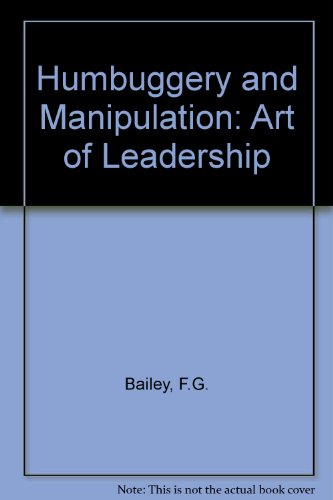 9780801421549: Humbuggery and Manipulation: Art of Leadership