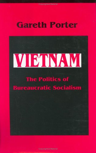 9780801421686: Vietnam: The Politics of Bureaucratic Socialism (Politics and International Relations of Southeast Asia)