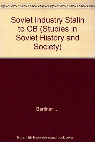 9780801421709: Soviet Industry Stalin to CB (Studies in Soviet History and Society)