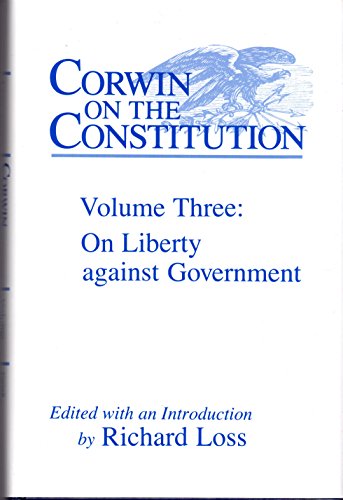 Stock image for Corwin on the Constitution Vol. Three : On Liberty against Government for sale by Better World Books