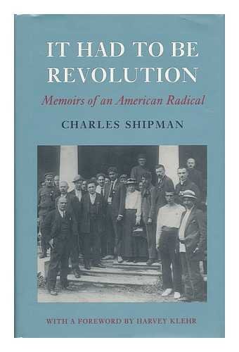 It Had To Be Revolution : Memoirs of an American Radical
