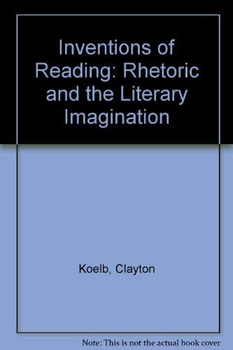 Stock image for Inventions of Reading: Rhetoric and the Literary Tradition for sale by Book House in Dinkytown, IOBA
