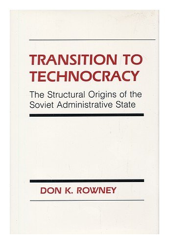 Beispielbild fr Transition to technocracy: the structural origins of the Soviet Administrative State. zum Verkauf von Kloof Booksellers & Scientia Verlag
