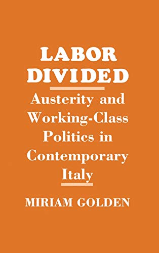 Beispielbild fr Labor Divided : Austerity and Working Class Politics in Contemporary Italy zum Verkauf von Better World Books