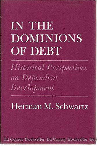 Imagen de archivo de In the Dominions of Debt: Historical Perspectives on Dependent Development a la venta por Berry Hill Book Shop