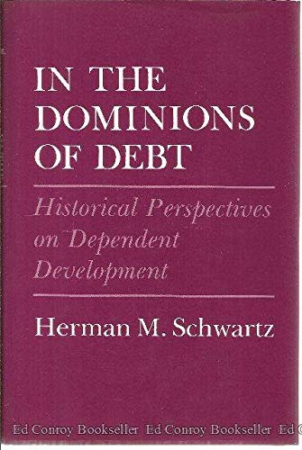 In the Dominions of Debt: Historical Perspectives on Dependent Development