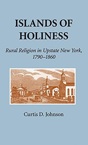 Beispielbild fr Islands of Holiness: Rural Religion in Upstate New York, 1790-1860 (Longman Linguistics Library) zum Verkauf von Wonder Book