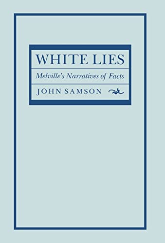 Imagen de archivo de WHITE LIES: Melville's Narratives of Facts a la venta por E.R. Bosson, Books