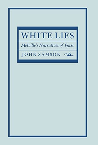 9780801422805: White Lies: Melville's Narratives of Facts