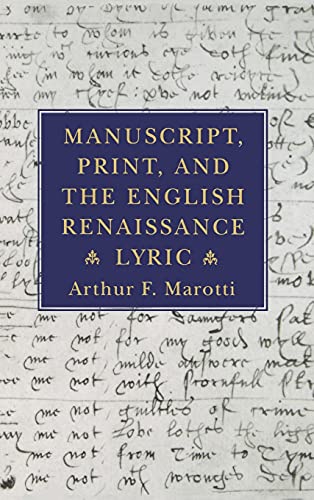 9780801422911: Manuscript, Print, and the English Renaissance Lyric