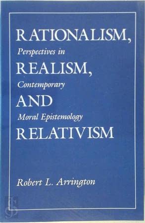 Stock image for Rationalism, Realism, and Relativism: Perspectives in Contemporary Moral Epistemology for sale by Midtown Scholar Bookstore