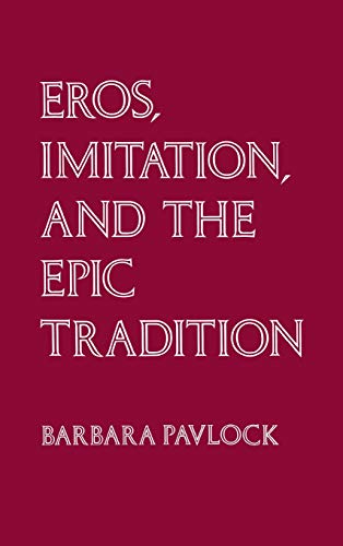 Eros, Imitation, and the Epic Tradition