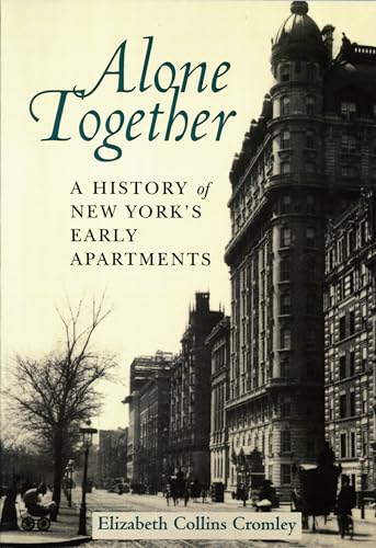 Imagen de archivo de Alone Together: a History of New York's Early Apartments a la venta por Old Editions Book Shop, ABAA, ILAB