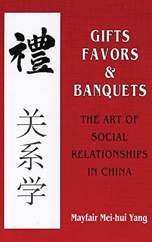 9780801423437: Gifts, Favors, and Banquets: The Art of Social Relationships in China