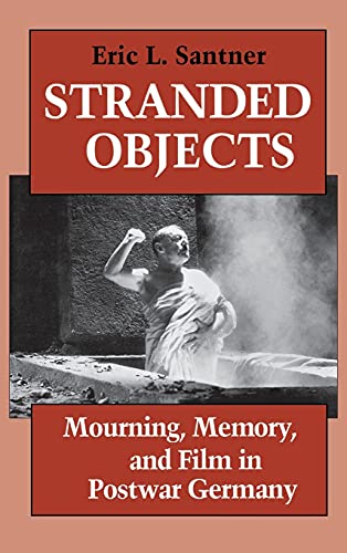 Stock image for Stranded Objects: Mourning, Memory, and Film in Postwar Germany for sale by HPB Inc.