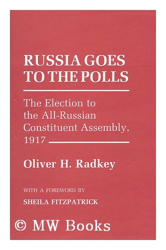 Beispielbild fr Russia Goes to the Polls : The Election to the All-Russian Constituent Assembly, 1917 zum Verkauf von Better World Books