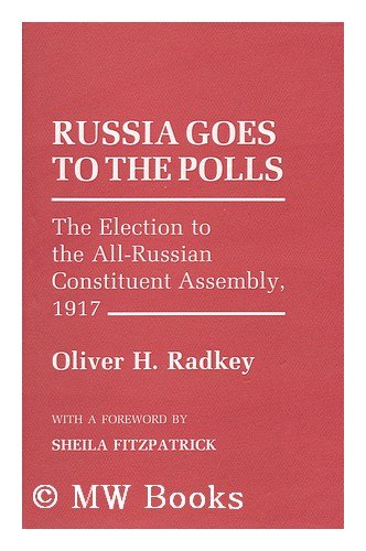 9780801423604: Russia Goes to the Polls: The Election to the All-Russian Constituent Assembly, 1917 (Studies in Soviet History and Society)