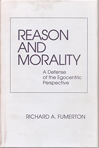 Reason and Morality: A Defence of the Egocentric Perspective