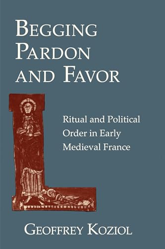 Begging Pardon and Favor: Catholic Revival, Society and Politics in 19th-Century Europe - Koziol, Geoffrey