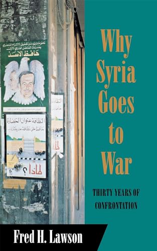 9780801423734: Why Syria Goes to War: Thirty Years of Confrontation (Cornell Studies in Political Economy)