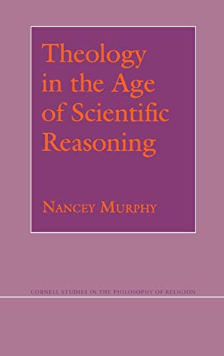 Beispielbild fr Theology in the Age of Scientific Reasoning (Cornell Studies in the Philosophy of Religion) zum Verkauf von BooksRun