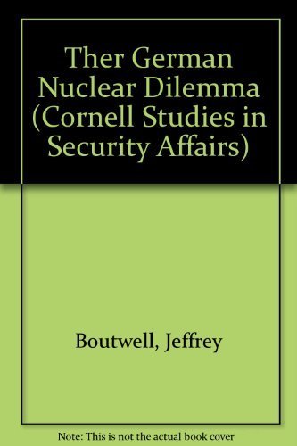 9780801424021: Ther German Nuclear Dilemma (Cornell Studies in Security Affairs)