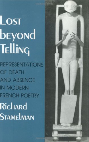 Beispielbild fr Lost beyond Telling: Representations of Death and Absence in Modern French Poetry. zum Verkauf von Orrin Schwab Books