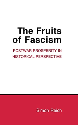 Stock image for The Fruits of Fascism : Postwar Prosperity in Historical Perspective for sale by Better World Books