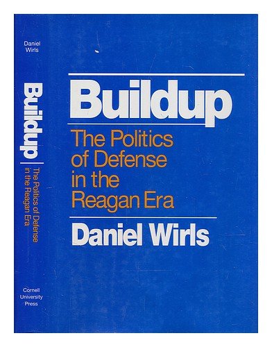 Stock image for Buildup the Politics of Defense in the Reagan Era for sale by Ann Becker