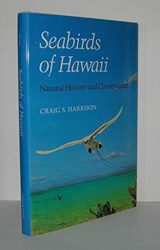 Stock image for Seabirds Of Hawaii - Natural History And Conservation for sale by Terrace Horticultural Books