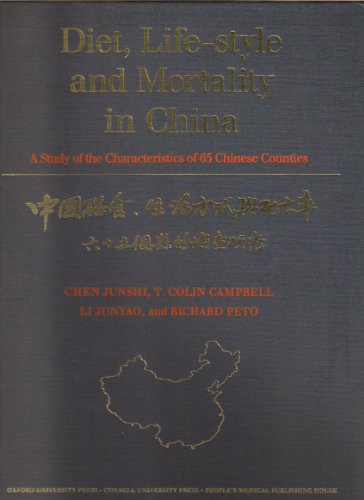 Beispielbild fr Diet, Life-Style, and Mortality in China: A Study of the Characteristics of 65 Chinese Counties = = Zhongguo-de-shanshi-shenghuo-fangshi-he-siwangl zum Verkauf von Masalai Press