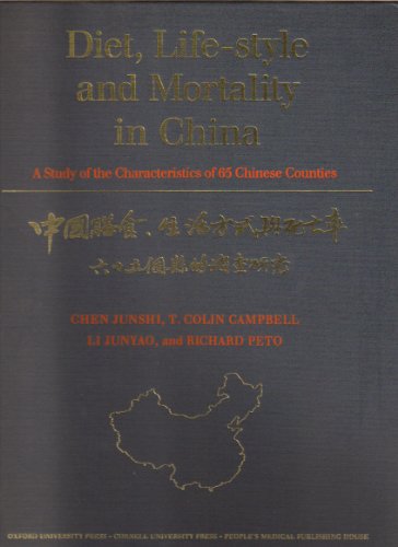 Stock image for Diet, Life-Style, and Mortality in China: A Study of the Characteristics of 65 Chinese Counties = = Zhongguo-de-shanshi-shenghuo-fangshi-he-siwangl for sale by Masalai Press
