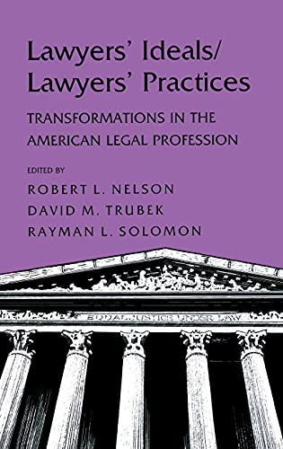 Imagen de archivo de Lawyers' Ideals/lawyers' Practices Transformations In The American Legal Profession a la venta por Willis Monie-Books, ABAA