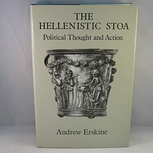 The Hellenistic Stoa. Political thought and action.